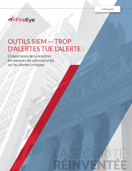The SIEM Who Cried Wolf: Focusing Your Cybersecurity Efforts on the Alerts that Matter (French Language)